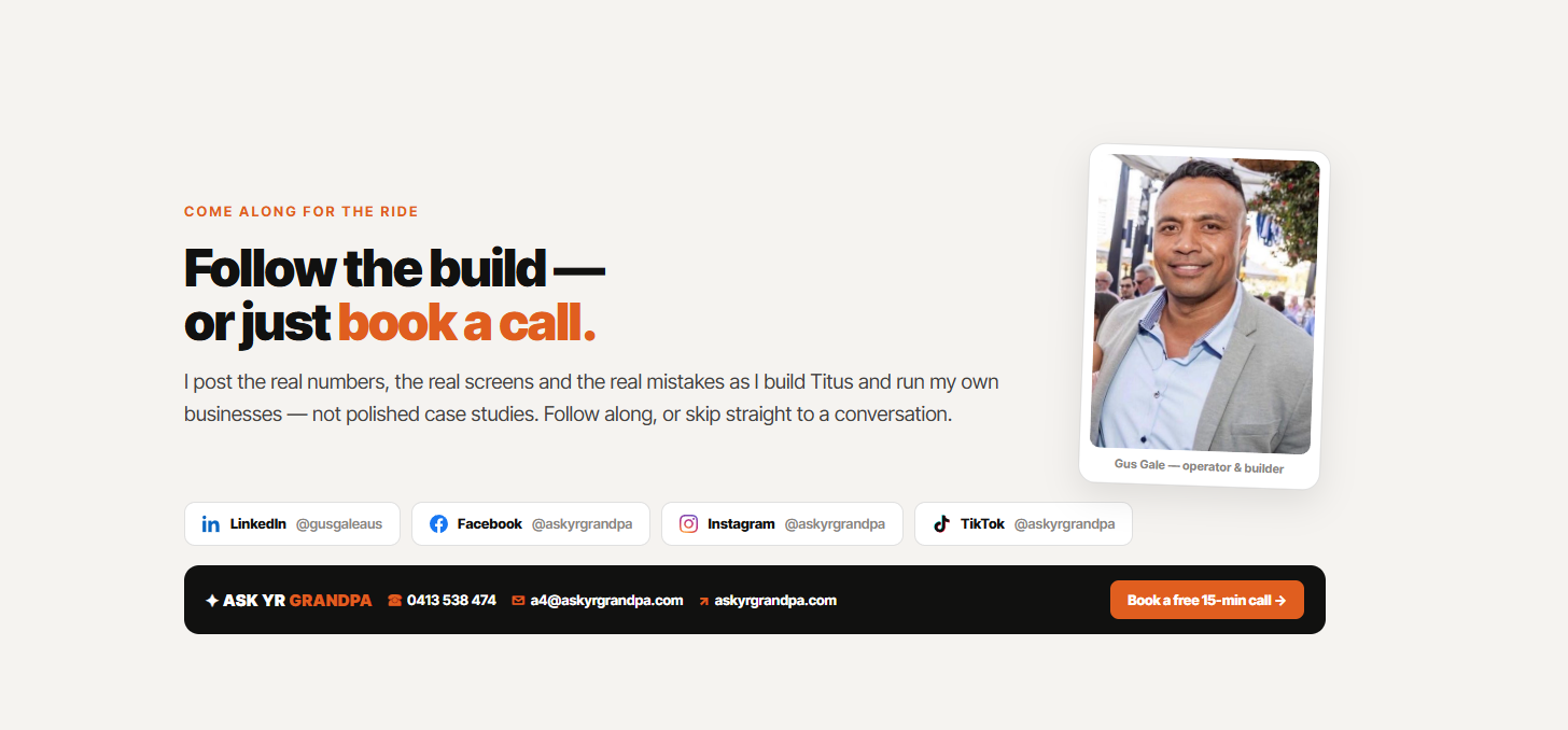 Come along for the ride — Follow the build or book a call. Gus Gale, Ask Yr Grandpa socials and Book a free 15-min call